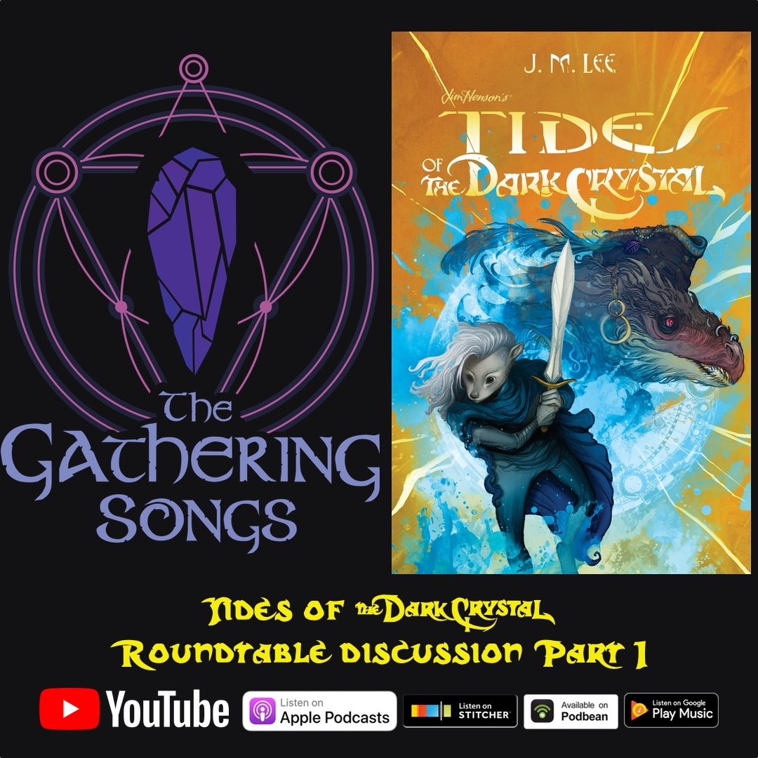 The Gathering Songs: Tides of The Dark Crystal Discussion - Part 1